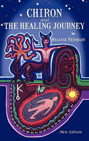Kniha Chiron and the Healing Journey Melanie Reinhart