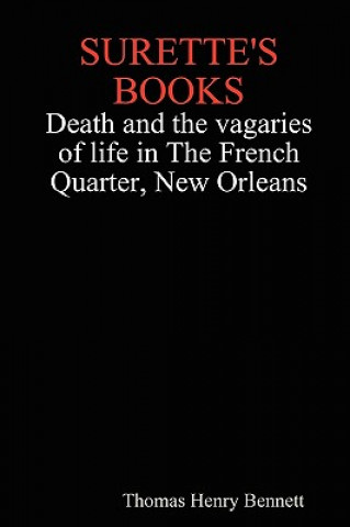 Könyv SURETTE's BOOKS Death and the Vagaries of Life in the French Quarter, New Orleans Thomas Henry Bennett