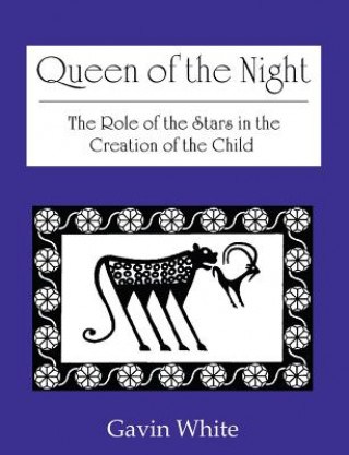 Книга Queen of the Night. the Role of the Stars in the Creation of the Child Gavin White