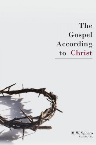 Kniha Gospel According to Christ M. W. Sphero