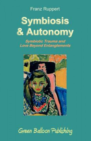 Kniha Symbiosis and Autonomy Franz Ruppert