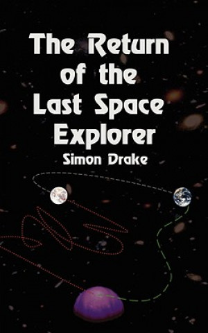 Книга Return of the Last Space Explorer Simon Drake