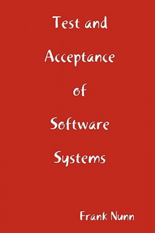 Könyv Test and Acceptance of Software Systems Frank Nunn