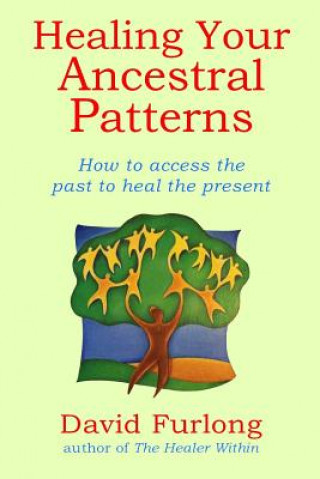 Książka Healing Your Ancestral Patterns David Furlong