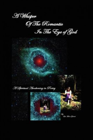 Knjiga Whisper of the Romantic in the Eye of God Lisa Marie Gabriel