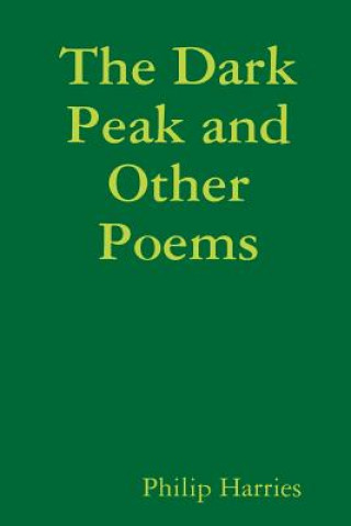 Kniha Dark Peak and Other Poems Philip Harries