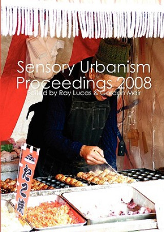 Knjiga Sensory Urbanism Proceedings Ray Lucas