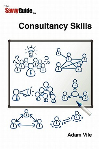 Книга Savvy Guide to Consulting and Consultancy Skills Adam Vile