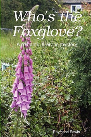 Kniha Who's the Foxglove? Raymond Edwin