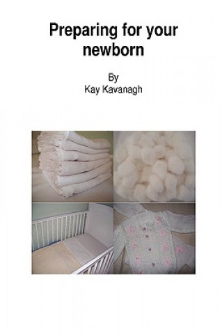 Kniha Preparing for Your Newborn Kay Kavanagh