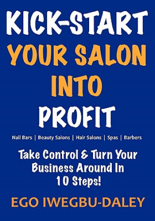 Könyv Kick-Start Your Salon Into Profit Ego Iwegbu-Daley