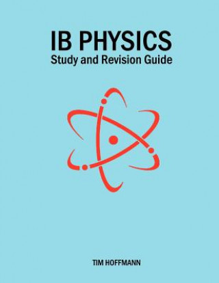 Könyv IB Physics - Study and Revision Guide Tim Hoffmann