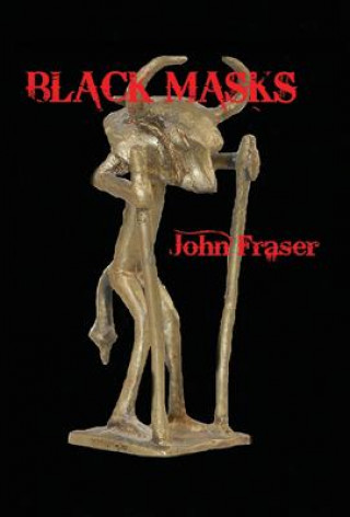Könyv Black Masks John Fraser