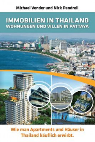 Kniha Immobilien in Thailand - Wohnungen Und Villen in Pattaya Nick Pendrell