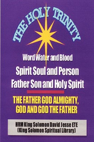 Книга Holy Trinity - the Father God Almighty, God and God the Father King Solomon David Jesse ETE