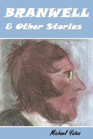 Carte Branwell & Other Stories Michael Yates