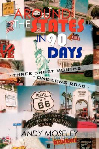 Buch Around the States in 90 Days Andy Moseley