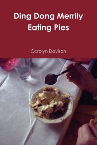 Kniha Ding Dong Merrily Eating Pies Carolyn Davison