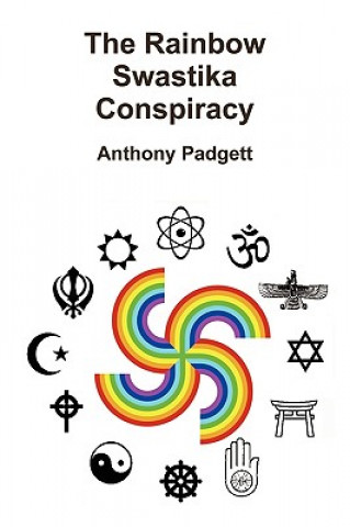 Kniha Rainbow Swastika Conspiracy Anthony Padgett