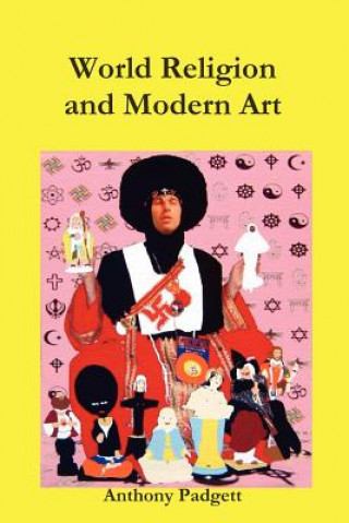 Carte World Religion And Modern Art Anthony Padgett