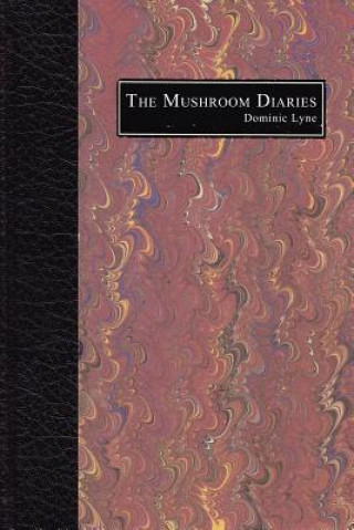 Kniha Mushroom Diaries Dominic Lyne