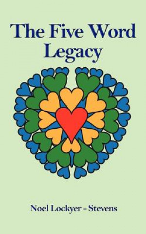 Knjiga Five Word Legacy Noel Lockyer-Stevens