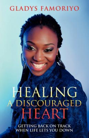 Buch Healing A Discouraged Heart Gladys Famoriyo