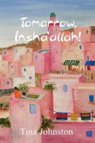 Knjiga Tomorrow, Insha'Allah! Tina Johnston