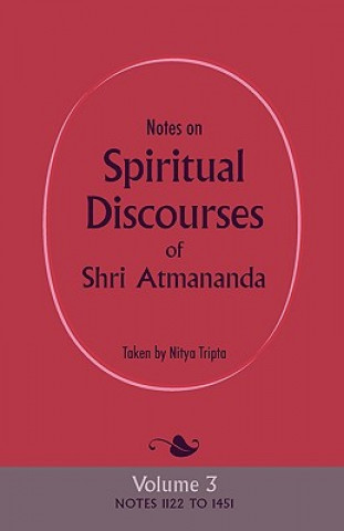 Kniha Notes on Spiritual Discourses of Shri Atmananda Shri Atmananda