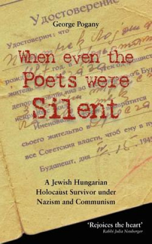 Книга When Even the Poets Were Silent George Pogany