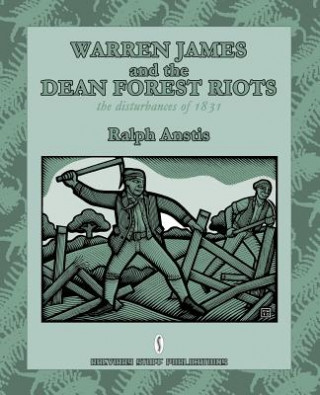 Könyv Warren James and the Dean Forest Riots Ralph Anstis