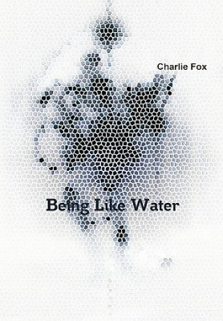 Könyv Being Like Water Charlie Fox