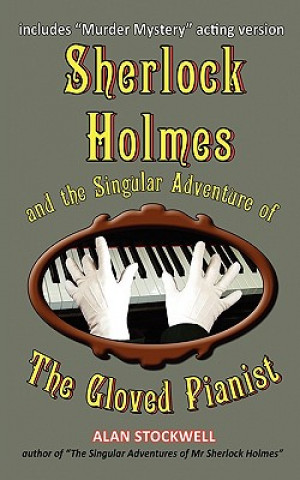 Carte Sherlock Holmes and the Singular Adventure of the Gloved Pianist Alan Stockwell