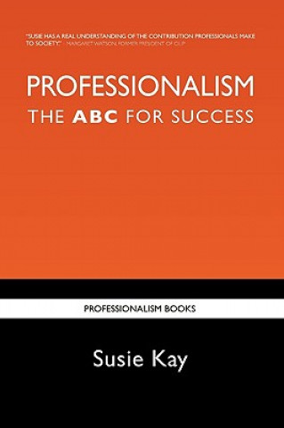 Carte Professionalism: The ABC for Success Susie Kay