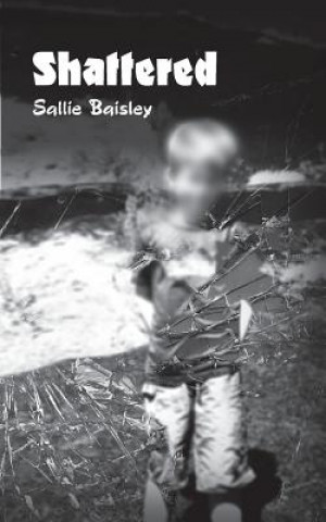 Kniha Shattered Sallie Baisley