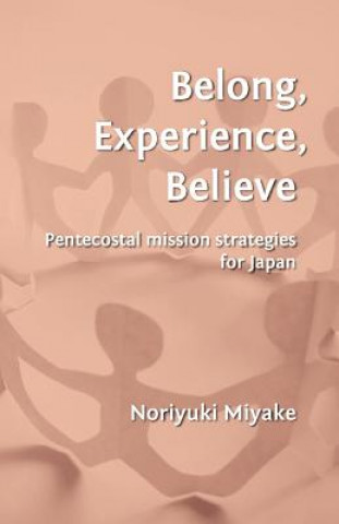 Knjiga Belong, Experience, Believe Noriyuki Miyake
