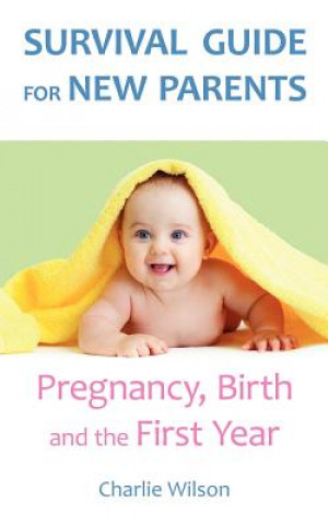 Книга Survival Guide for New Parents Charlie Wilson