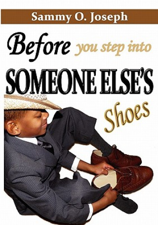 Kniha Before You Step into Someone Else's Shoes Sammy O. Joseph