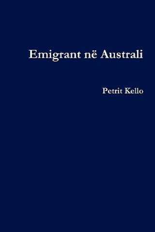 Книга Emigrant Ne Australi (Emigrant in Australia) Petrit Kello