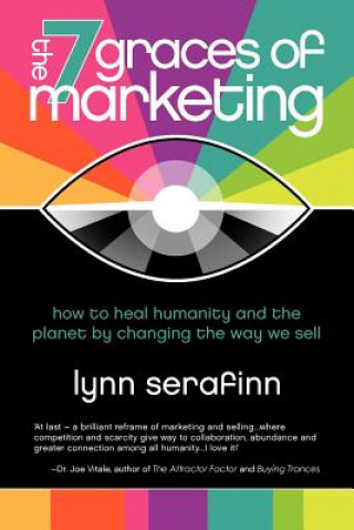 Kniha 7 Graces of Marketing Lynn Serafinn