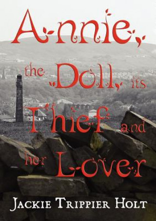 Kniha Annie, the Doll, Its Thief and Her Lover Jackie Trippier Holt