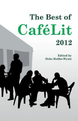 Libro Best of CafeLit 2012 Debz Hobbs-Wyatt