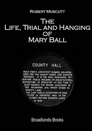 Knjiga Life, Trial and Hanging of Mary Ball Robert James Muscutt