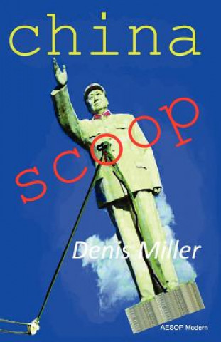 Knjiga China Scoop Denis Miller