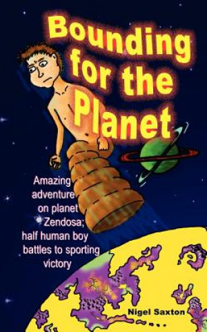 Könyv Bounding for the Planet Nigel Saxton