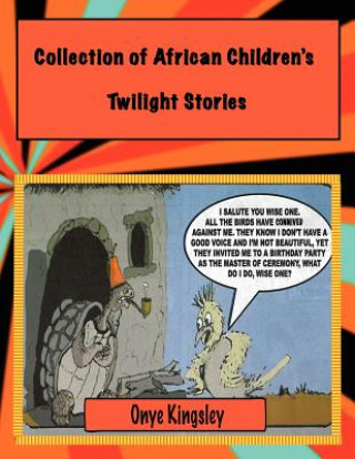 Libro Collection of African Twilight Children Stories Onye Kingsley