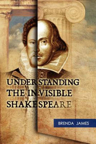 Carte Understanding the Invisible Shakespeare Brenda James