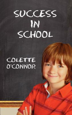 Kniha Success in School Colette O'Connor