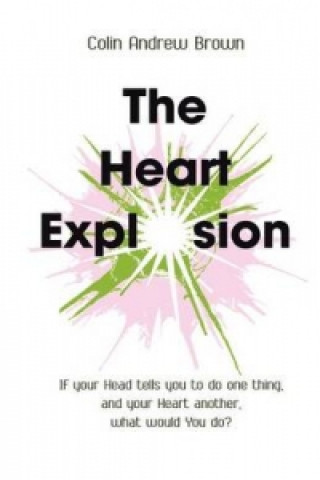 Knjiga Heart Explosion Colin Andrew Brown
