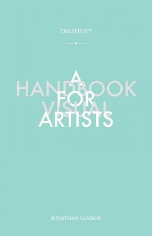 Carte Creativity A Handbook for Visual Artists Jonathan Sansom
